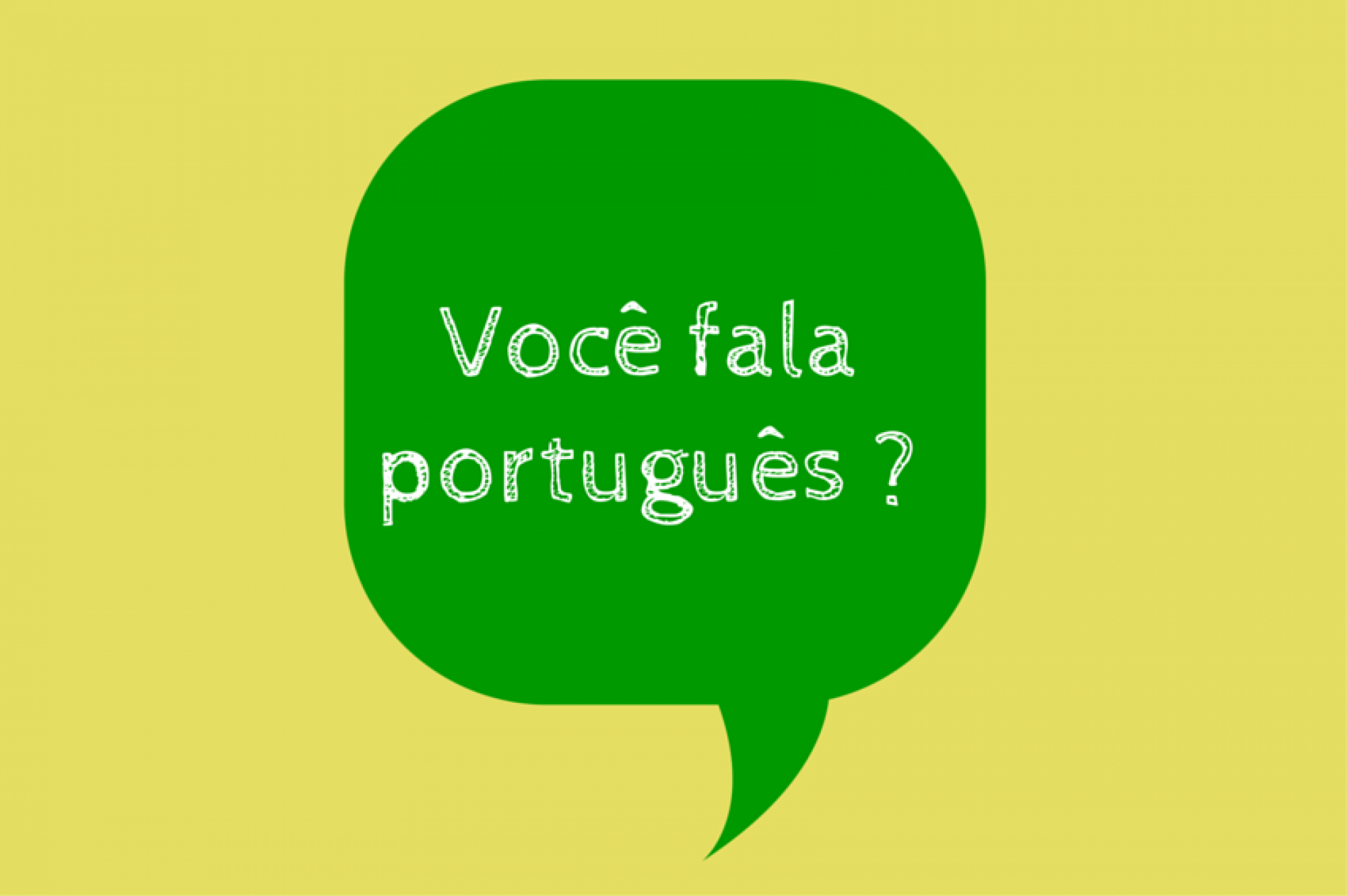 Portugues. Voce. Fala. Your_fala.