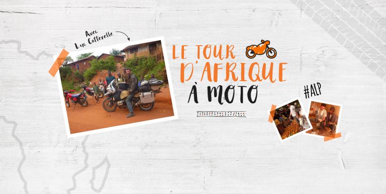 Allo La Planète – Le tour d’Afrique à moto de Luc Cotterelle