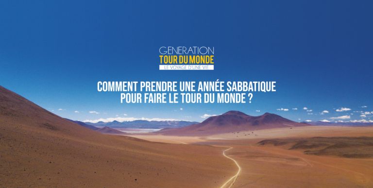 Comment prendre une année sabbatique pour faire le tour du monde ?