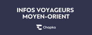 Informations sur la situation au Moyen-Orient pour les voyageurs assurés par Chapka
