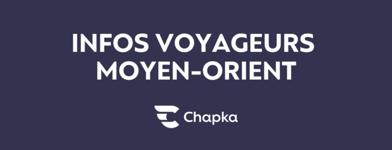 Informations sur la situation au Moyen-Orient pour les voyageurs assurés par Chapka